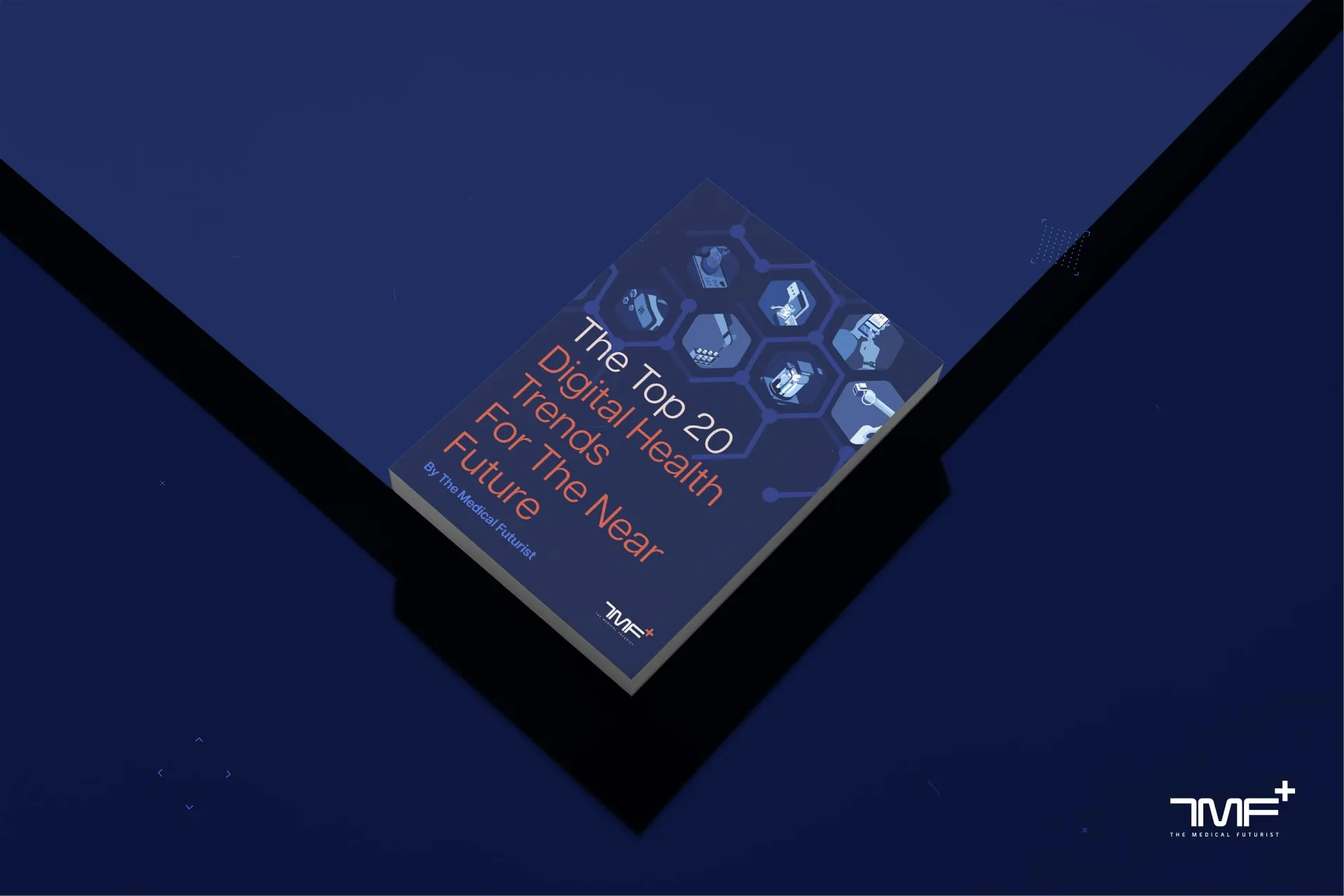 The Top 20 Digital Health Trends For The Near Future: Here Is The 2024 Ebook