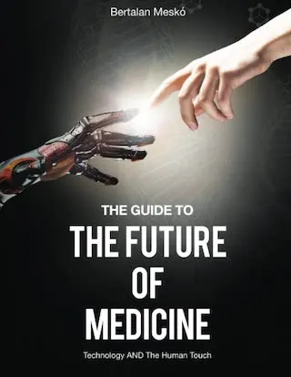 Guide to the Future of Medicine: Technology & Human Touch