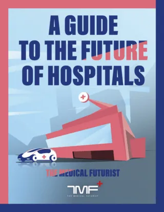 A Guide To The Future Of Hospitals – The Medical Futurist