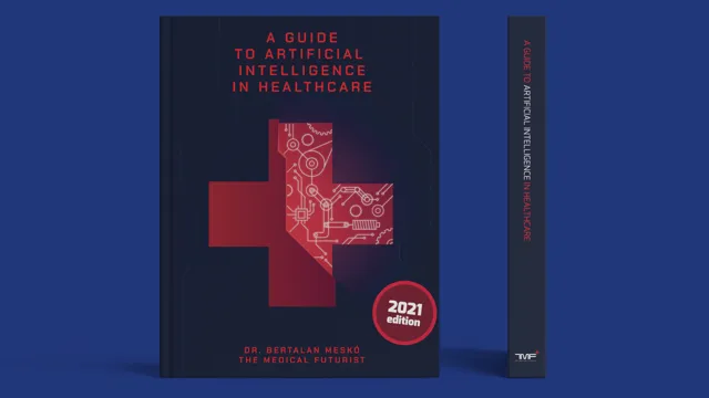 A.I. In Healthcare, 2021: 8 Exciting Insights From The E-Book