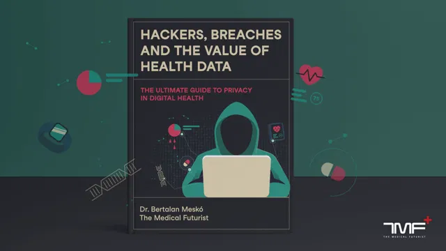 Hackers, breaches and the value of health data TMF privacy ebook
