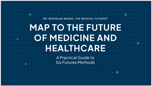 Mapping the Future of Healthcare: Six Practical Foresight Methods You Can Use Today